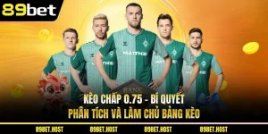 Kèo Chấp 0.75 - Bí Quyết Phân Tích Và Làm Chủ Bảng Kèo