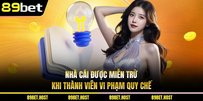 Nhà cái được miễn trừ khi thành viên vi phạm quy chế