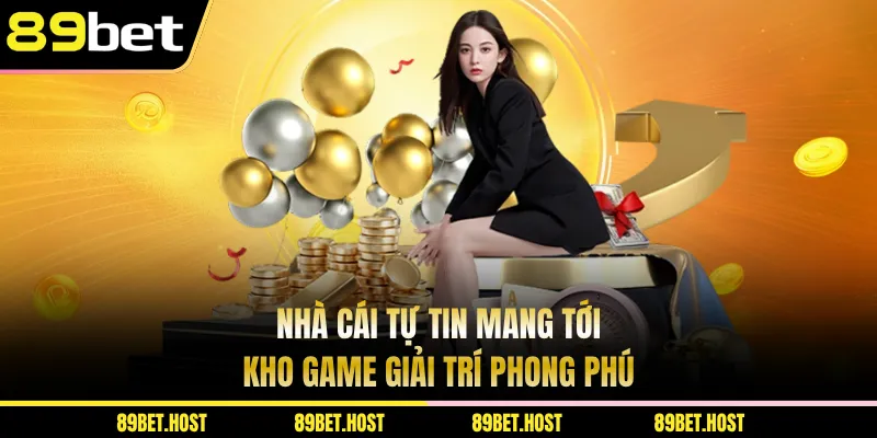Nhà cái tự tin mang tới kho game giải trí phong phú